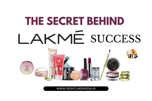Lakme's Magic What's the Secret Behind Their Success