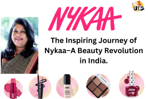 The Inspiring Journey of Nykaa–A Beauty Revolution in India.
