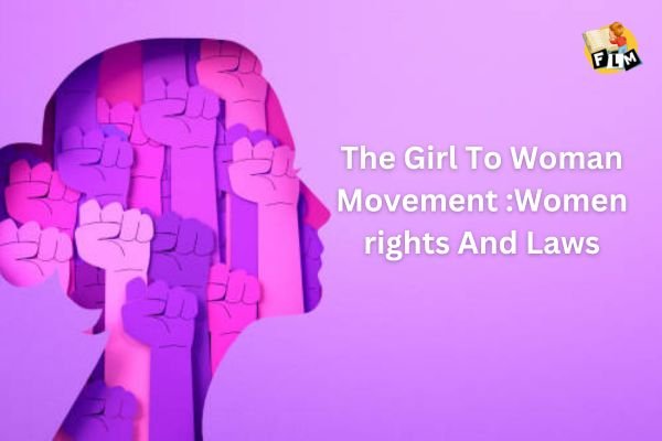 The Girl To Woman Movement Women rights And Laws