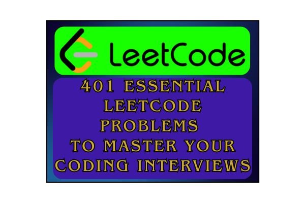401 Essential LeetCode Problems to Master Your Coding Interviews