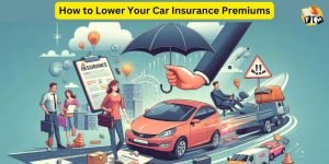 How to Lower Your Car Insurance Premiums