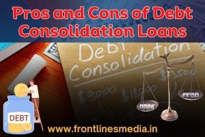 Pros and Cons of Debt Consolidation Loans