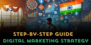Step-by-Step Guide to Creating a Digital Marketing Strategy