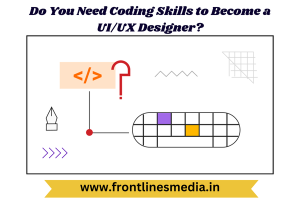 Do you need coding skills to become a UI/UX designer?