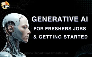 Generative AI for Freshers: Jobs & Getting Started