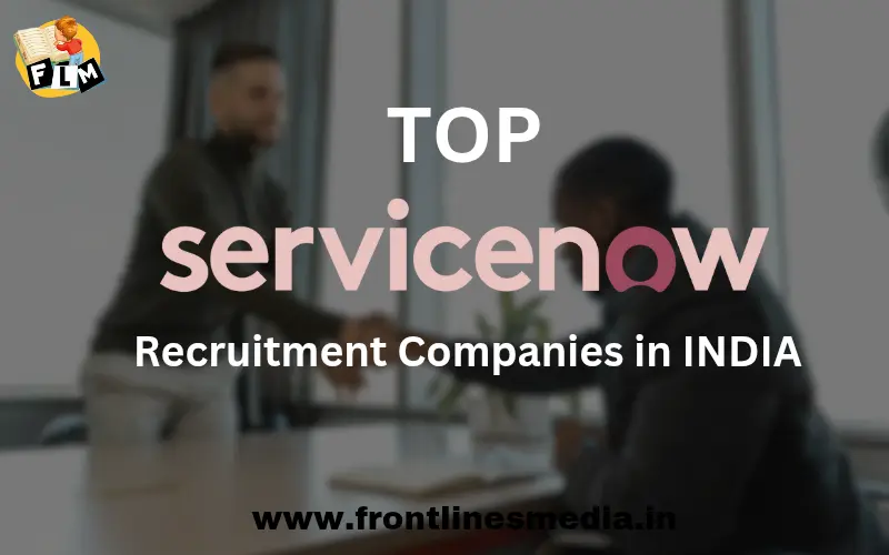 TOP ServiceNow Recruitment Companies in INDIA