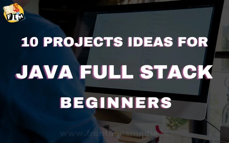 10 Project Ideas for Java Full Stack Beginners