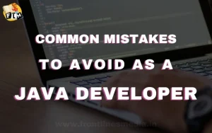 Common Mistakes to Avoid as a Java Developer