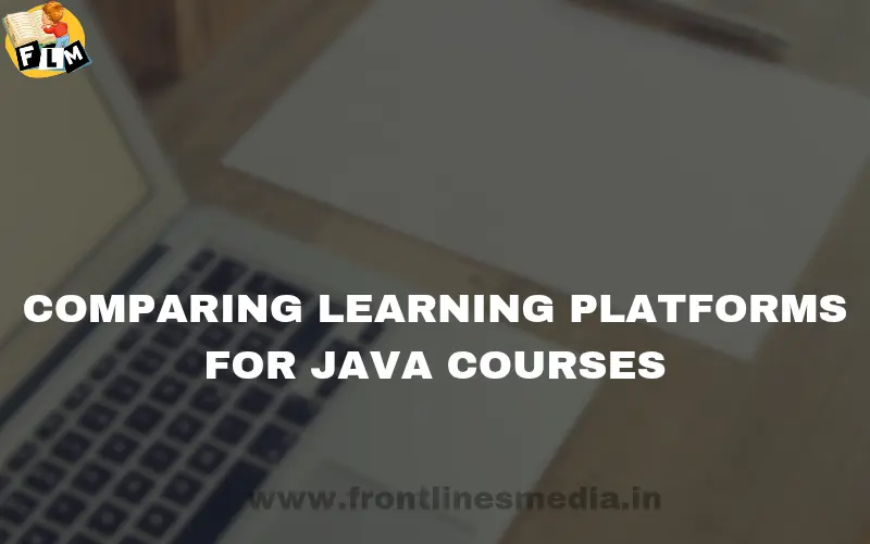 Comparing Learning Platforms for Java Courses