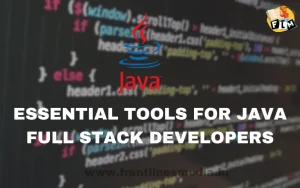 Essential Tools for Java Full Stack Developers