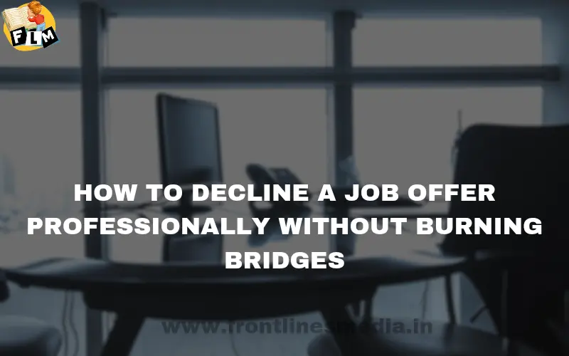 How to Decline a Job Offer Professionally Without Burning Bridges