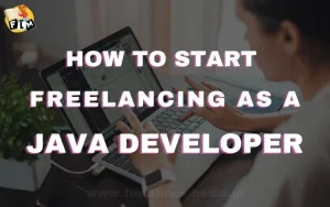 How to Start Freelancing as a Java Developer