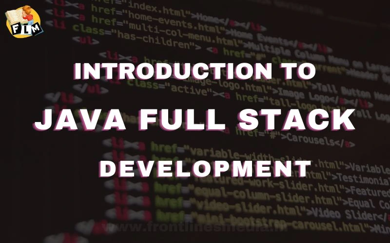 Introduction to Java Full Stack Development