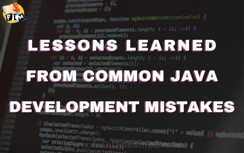 Lessons Learned from Common Java Development Mistakes