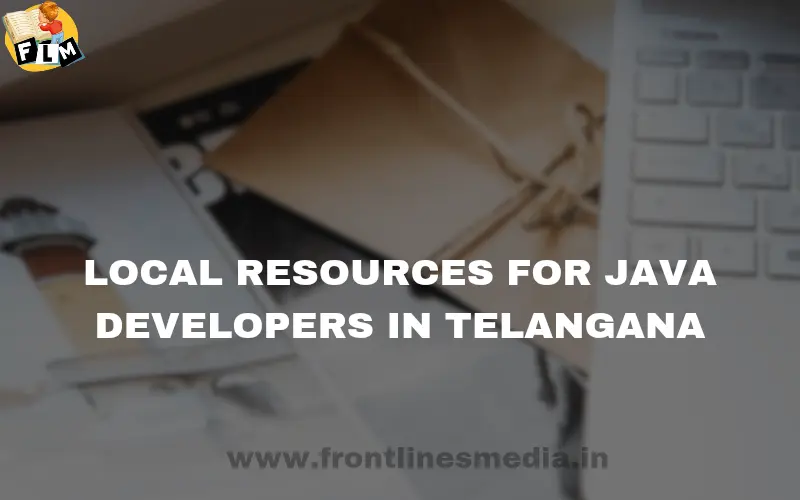 Local Resources for Java Developers in Telangana