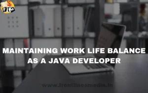 Maintaining Work Life Balance as a Java Developer