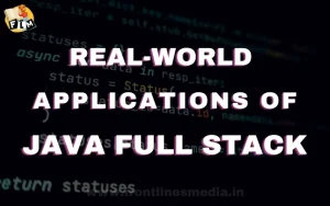 Real-World Applications of Java Full Stack
