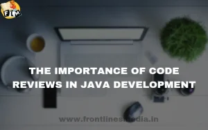 The Importance of Code Reviews in Java Development