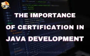 The Importance of Certification in Java Development
