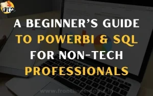 A Beginner’s Guide to Power BI and SQL for Non-Tech Professionals