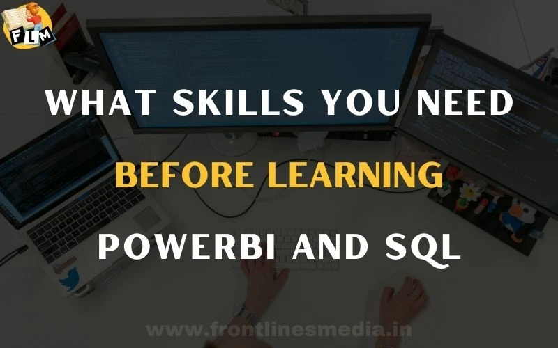 What Skills You Need Before Learning Power BI and SQL