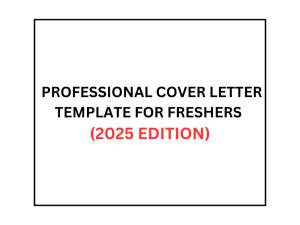PROFESSIONAL COVER LETTER TEMPLATE FOR FRESHERS (2025 EDITION)
