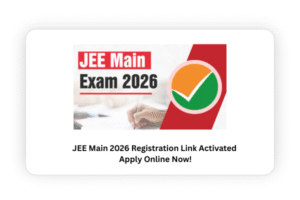 "JEE Main 2026 Registration Link Activated – Apply Online Now!"
