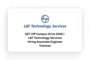 GET Off Campus Drive 2026 L&T Technology Services Hiring Associate Engineer Trainees