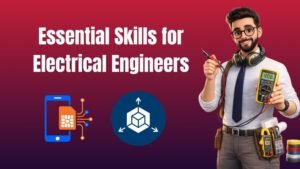 Essential Skills for Electrical Engineers