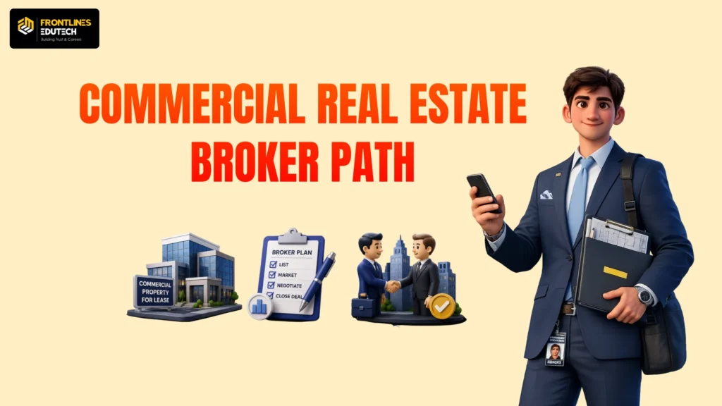 COMMERCIAL REAL ESTATE BROKER PATH | flm | frontlines edutech