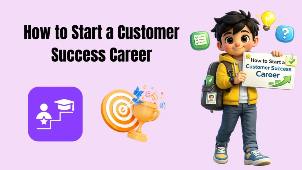 How to Start a Customer Success Career | FLM | FrontlinesEduTech |